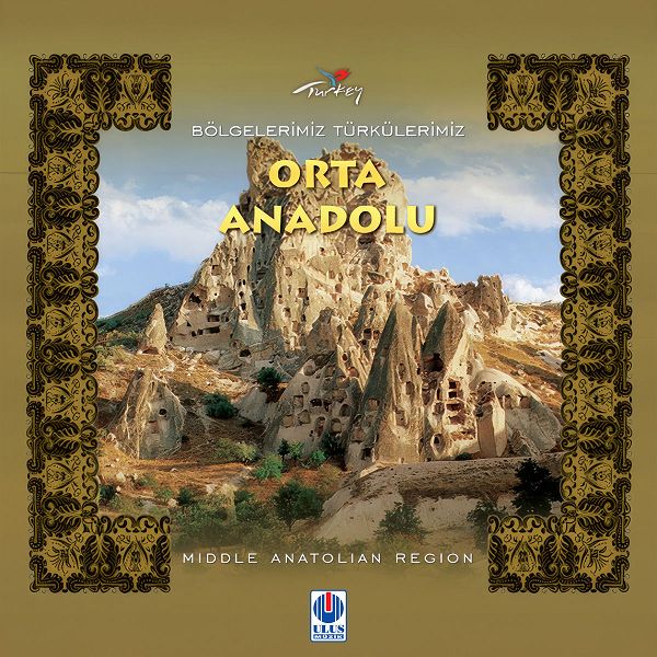 Bölgelerimiz Türkülerimiz - Orta Anadolu (Albüm)
