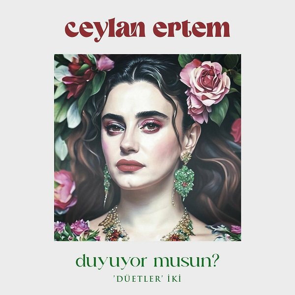 CEYLAN ERTEM 2024 Mp3indir Duyuyor Musun'Düetler' İki (Albüm)