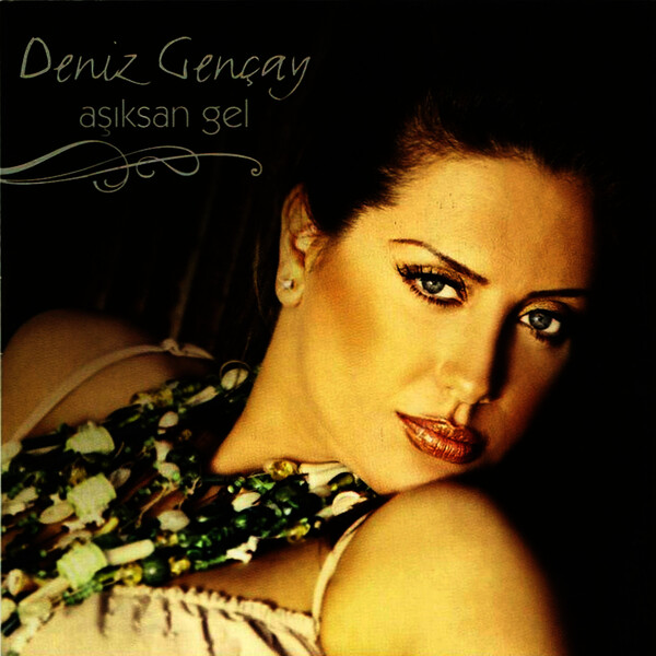 Aşıksan Gel (Albüm) Deniz Gençay 2008