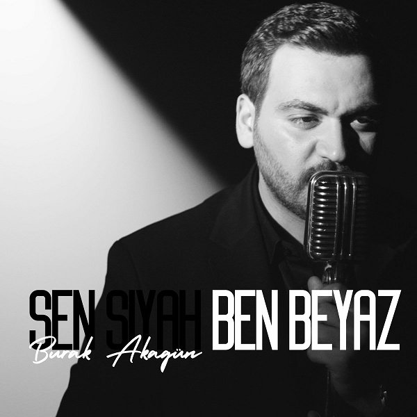 Burak Akagün 2025 Sen Siyah Ben Beyaz (EP)