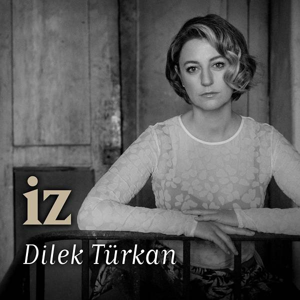 İZ (Single) Dilek Türkan 2022