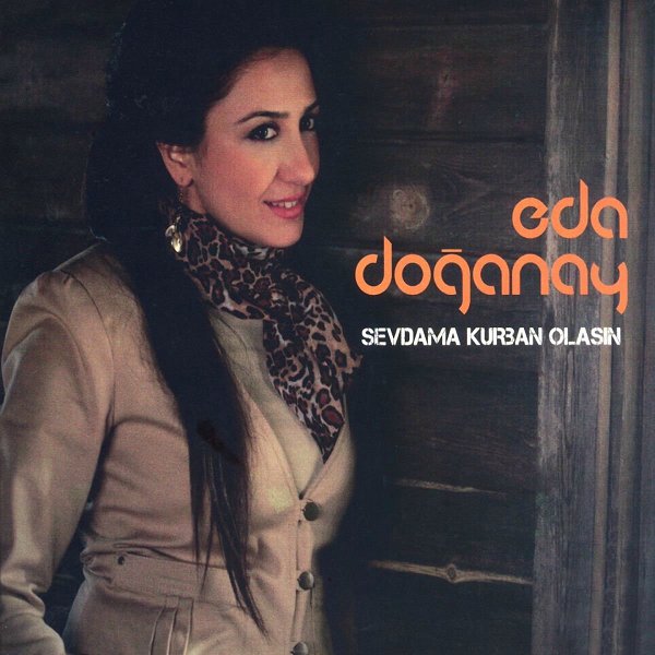 Sevdama Kurban Olasın (Albüm) Eda Doğanay 2012
