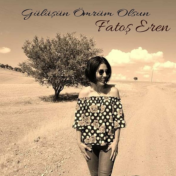 Fatoş Eren 2020 Gülüşün Ömrüm Olsun (Single)