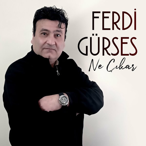 Ferdi Gürses 2022 Ne Çıkar (Albüm)