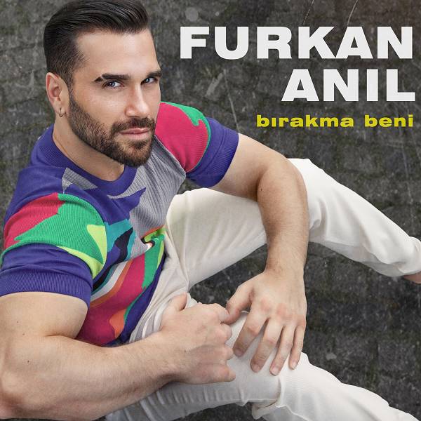 Bırakma Beni (Single) Furkan Anıl 2023