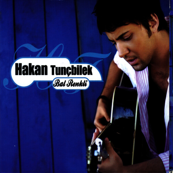 Hakan Tunçbilek 2007 Bal Renkli (Albüm)