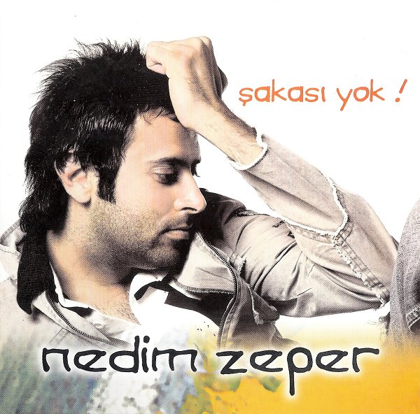 Şakası Yok (Albüm) Nedim Zeper 2005