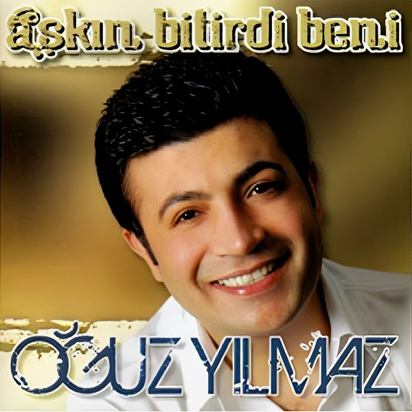 Oğuz Yılmaz 2010 Aşkın Bitirdi Beni (Albüm)