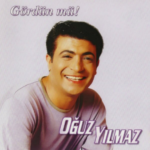 Oğuz Yılmaz 2001 Gördün mü (Albüm)