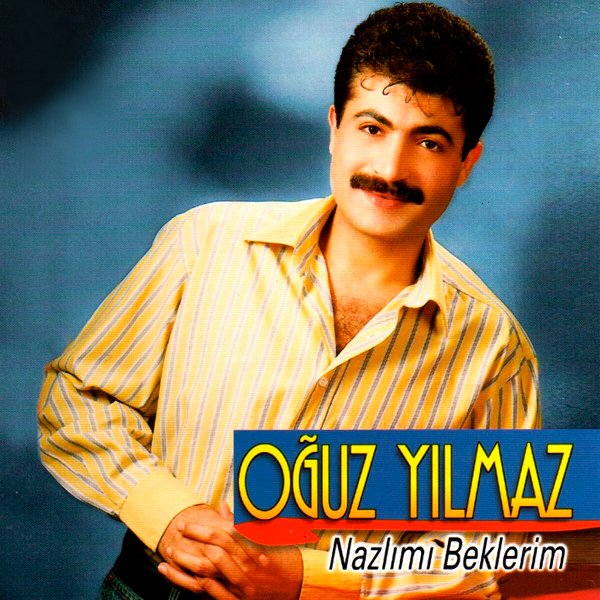 Oğuz Yılmaz 1999 Nazlımı Beklerim (Albüm)