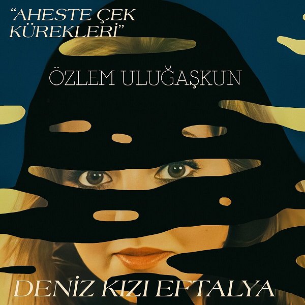 Özlem Uluğaşkun 1981 Deniz Kızı Eftelya _ Aheste Çek Kürekleri (Albüm)