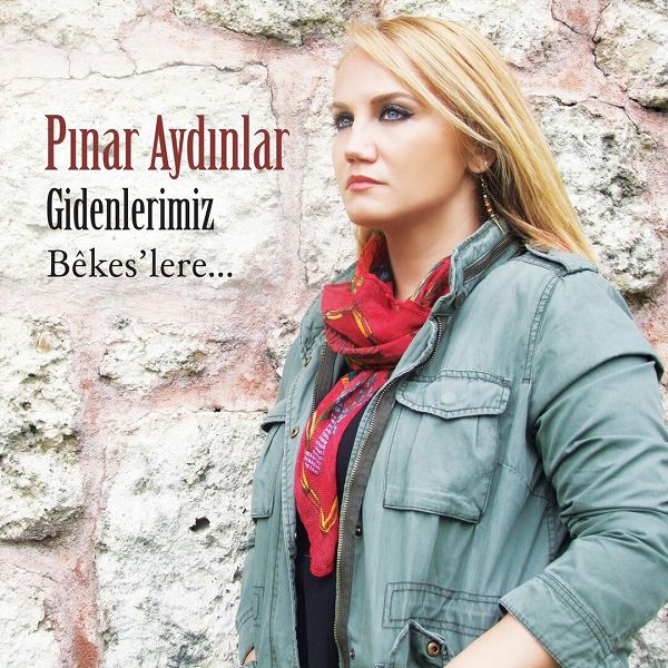 Gidenlerimiz Bêkes'lere (Albüm) Pınar Aydınlar 2016