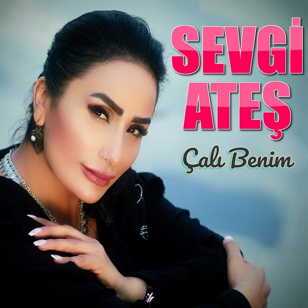 Sevgi Ateş 2022 Çalı Benim (Single)