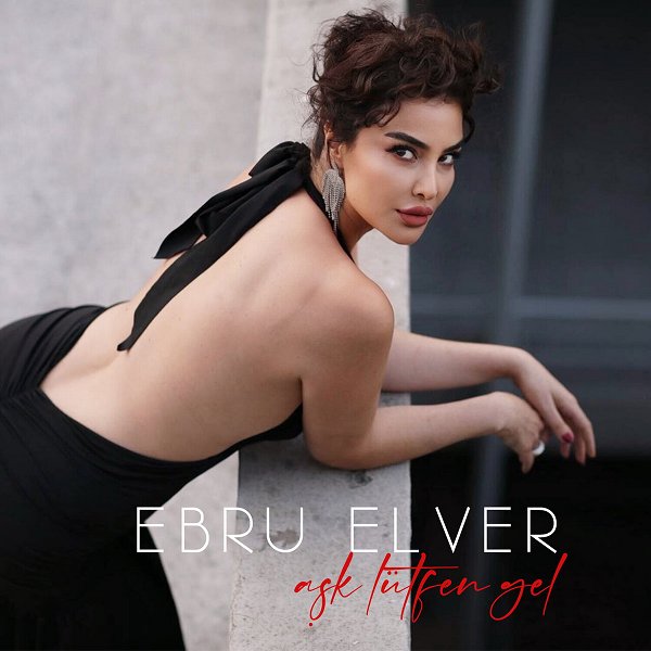 Ebru Elver 2025 Aşk Lütfen Gel (Single)