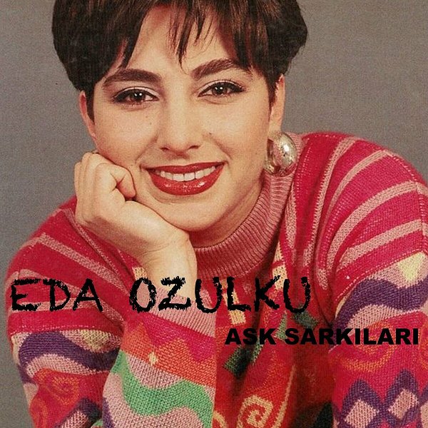 Eda Özülkü 2024 Aşk Şarkıları (Albüm)