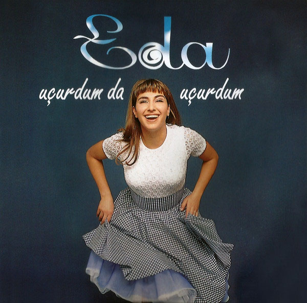 Eda Özülkü 1995 Uçurdum Da Uçurdum (Albüm)