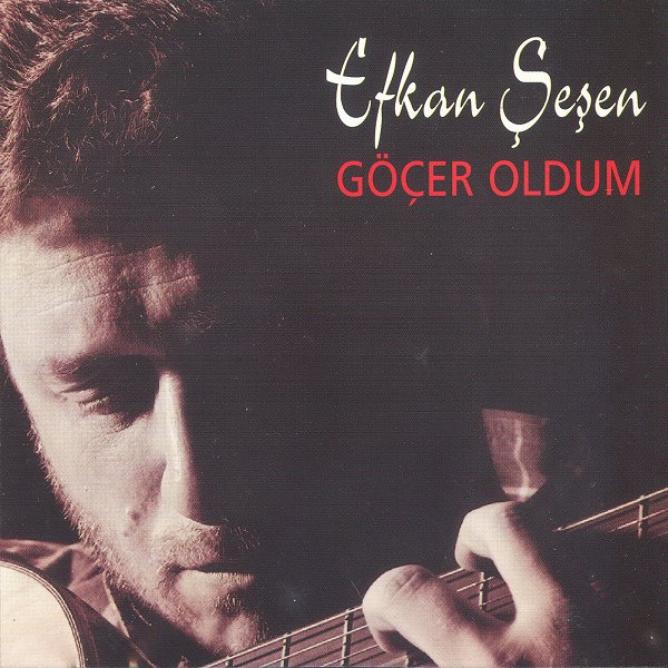 Göçer Oldum (Albüm) Efkan Şeşen 1996
