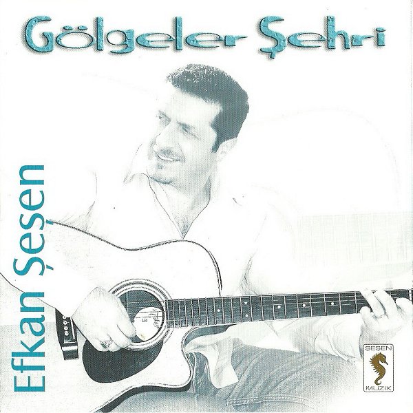 Gölgeler Şehri (Albüm) Efkan Sesen 2006