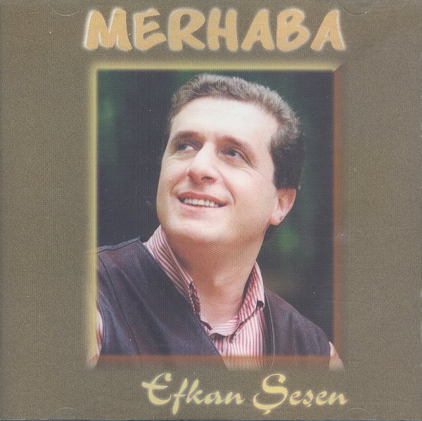 Merhaba (Albüm) Efkan Şeşen 1997