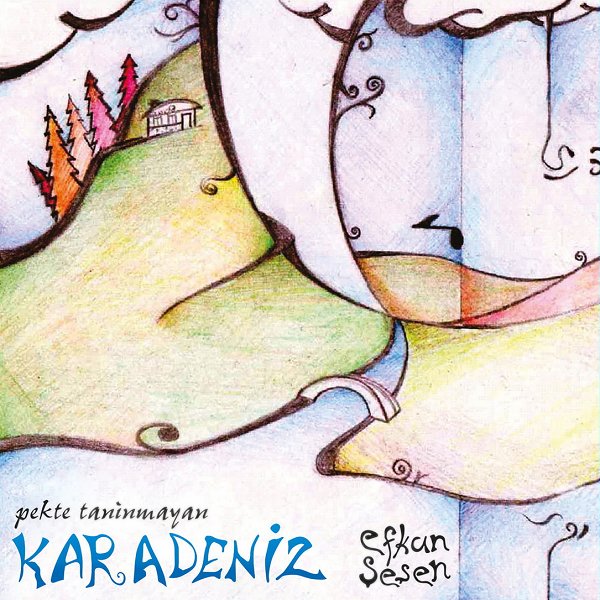 Pekte Tanınmayan Karadeniz (Albüm) Efkan Şeşen 2004