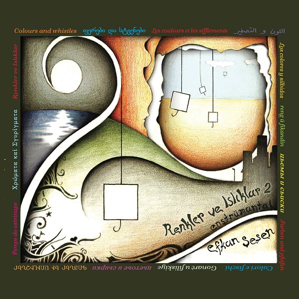 Renkler ve Islıklar 2 (Albüm) Efkan Şeşen 2010