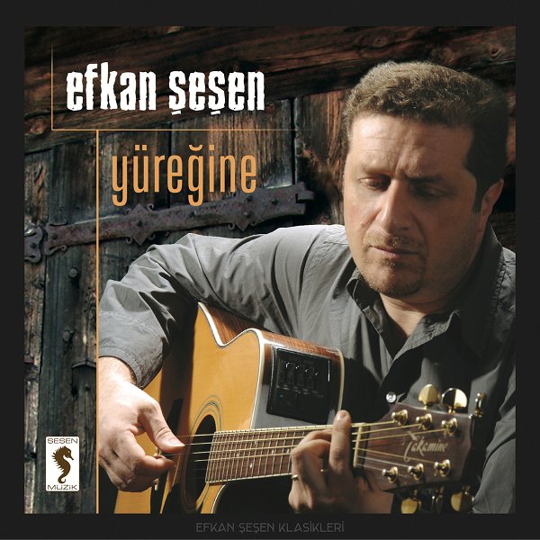 Yüreğine (Albüm) Efkan Şeşen 2007