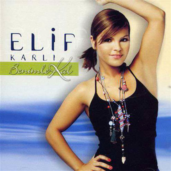 Elif Karlı 2005 Benimle Kal (Albüm)