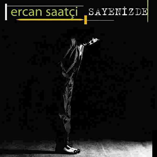 Ercan Saatci 1995 Sayenizde (Albüm)