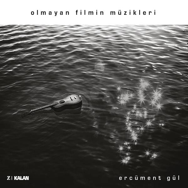 Ercüment Gül 2016 Olmayan Filmin Müzikleri (Albüm)