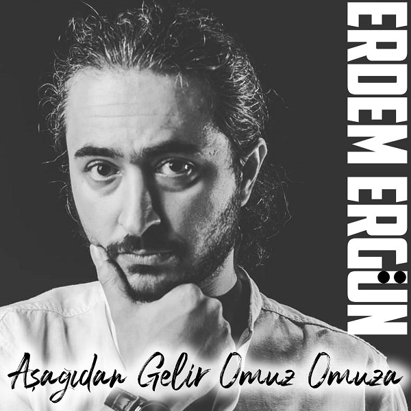Erdem Ergün 2024 Aşağıdan Gelir Omuz Omuza (Single)
