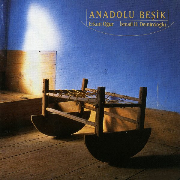 Erkan Oğur 2000 Mp3 indir Anadolu Beşik (Albüm)