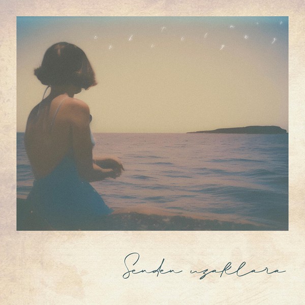 Senden Uzaklara (EP) Eskitilmiş Yaz 2023