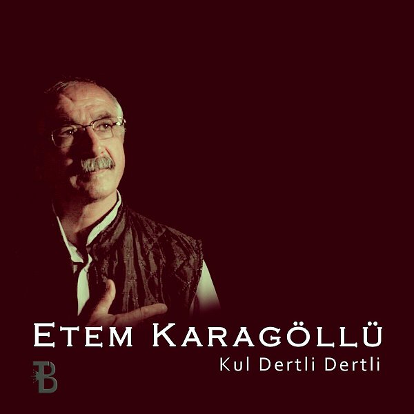 Etem Karagöllü 2022 Kul Dertli Dertli (Albüm)