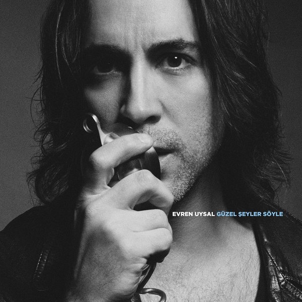 Evren Uysal 2018 Güzel Şeyler Söyle (Albüm)