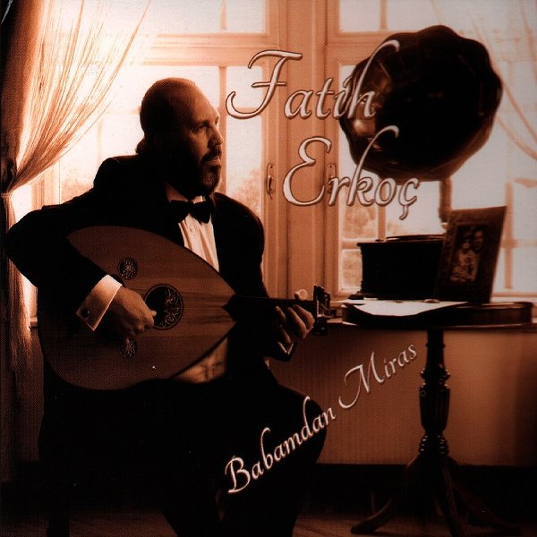 Fatih Erkoç 2012 Babamdan Miras (Albüm)