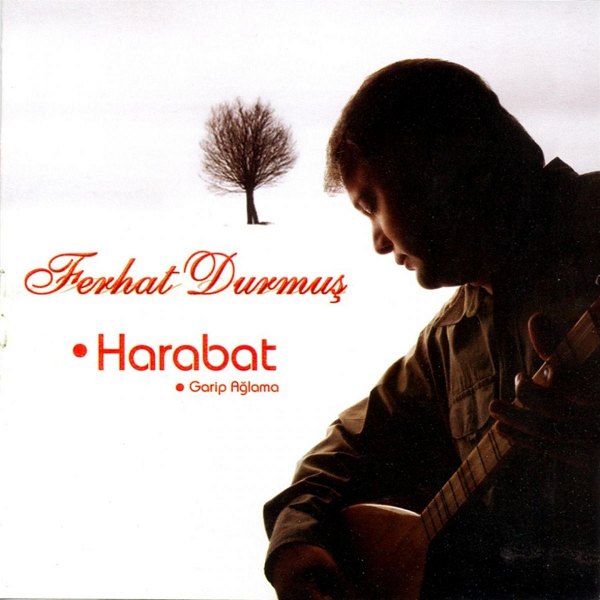 Harabat / Garip Ağlama (Albüm) Ferhat Durmuş 2008