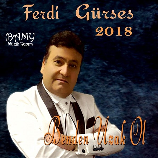 2018 Albüm Ferdi Gürses - Benden Uzak Ol