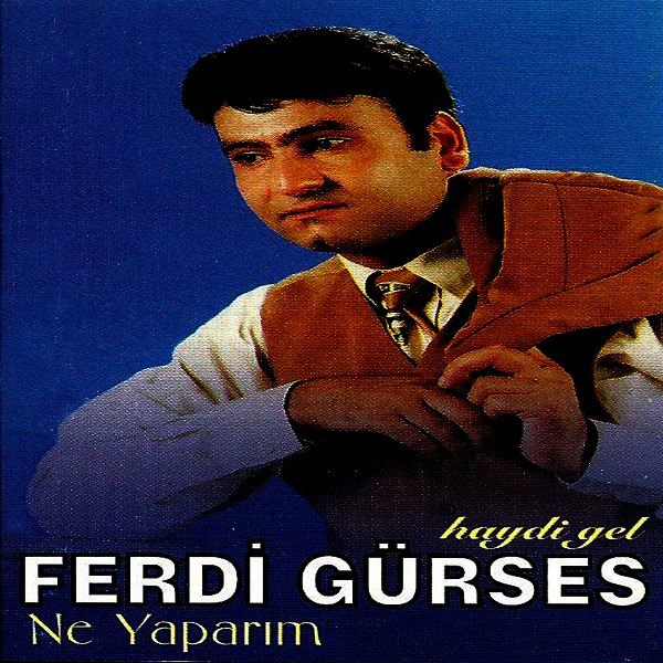 2000 Albüm Ferdi Gürses - Ne Yaparım / Haydi Gel (Albüm)