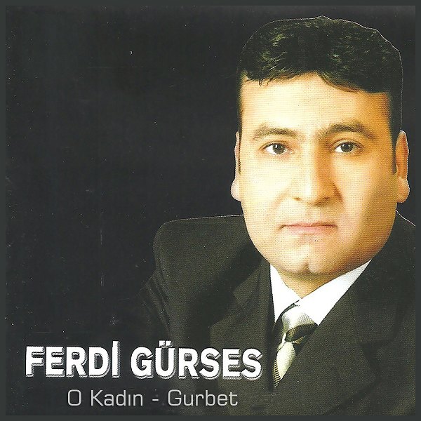 2010 Albüm Ferdi Gürses - O Kadın - Gurbet