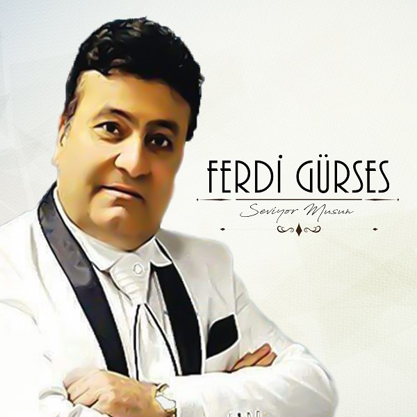 2018 Albüm Ferdi Gürses - Seviyor Musun