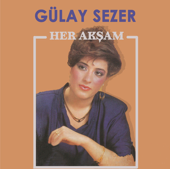 Her Akşam (Albüm) Gülay Sezer 1988