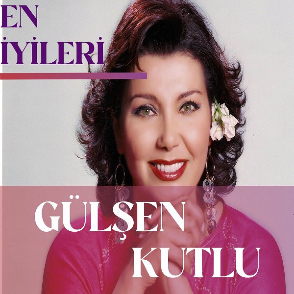 Gülşen Kutlu En İyileri (EP)