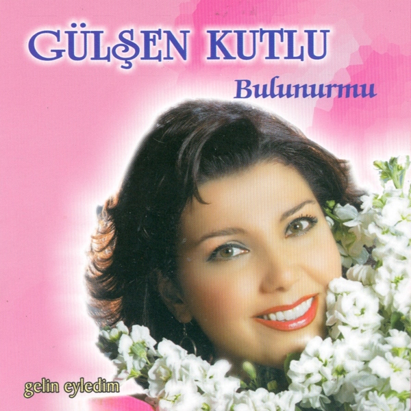 Gülşen Kutlu 2007