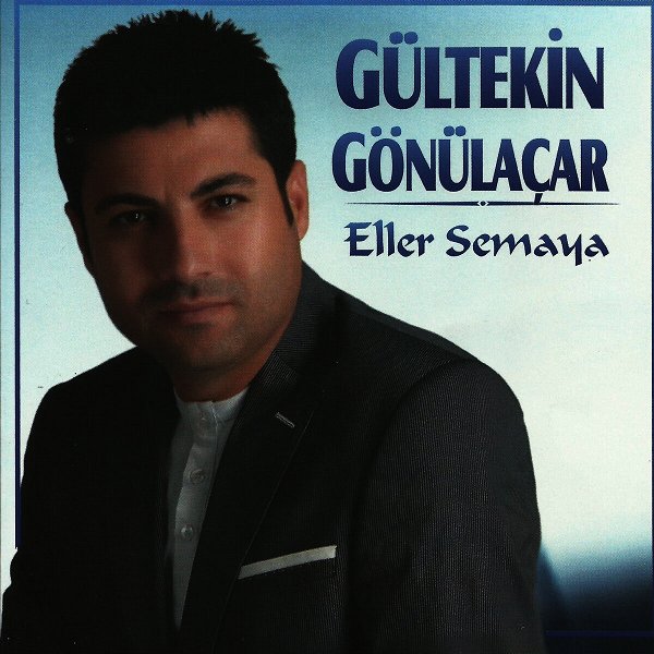 Gültekin Gönülaçar 2013 Eller Semaya (Albüm)