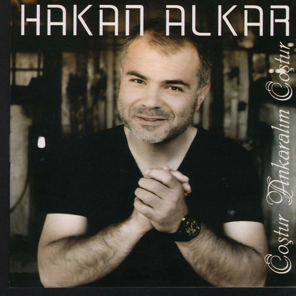 Coştur Ankaralım Coştur (Albüm) Hakan Alkar 2016