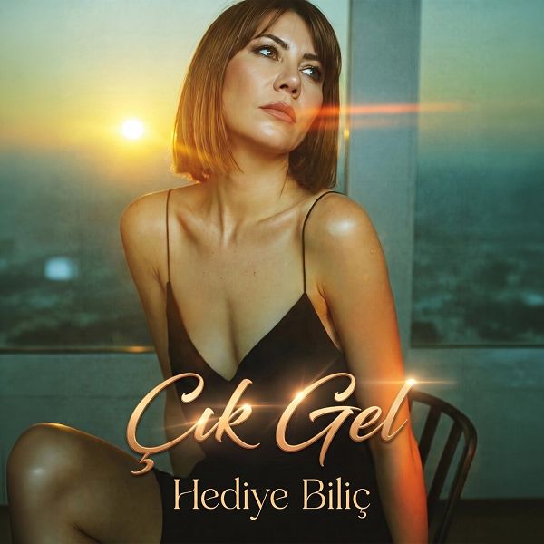 Hediye Biliç - Çık Gel (Single)