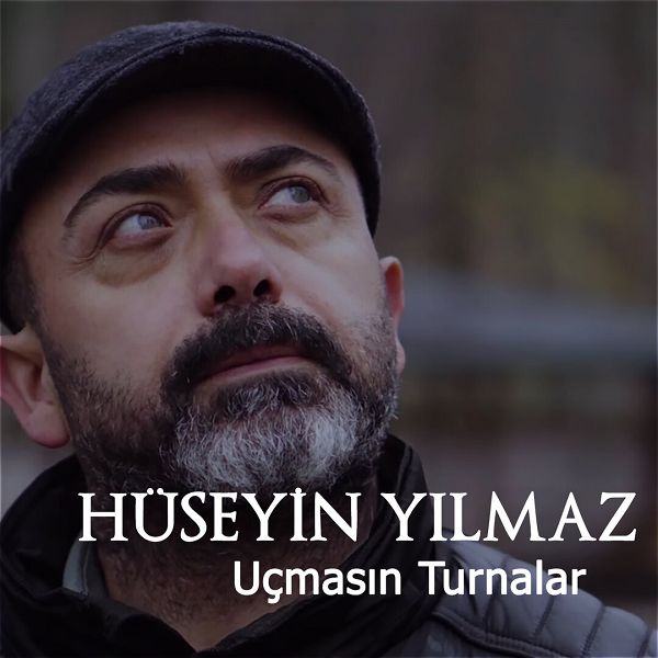 Hüseyin Yılmaz 2020 Uçmasın Turnalar (Single)
