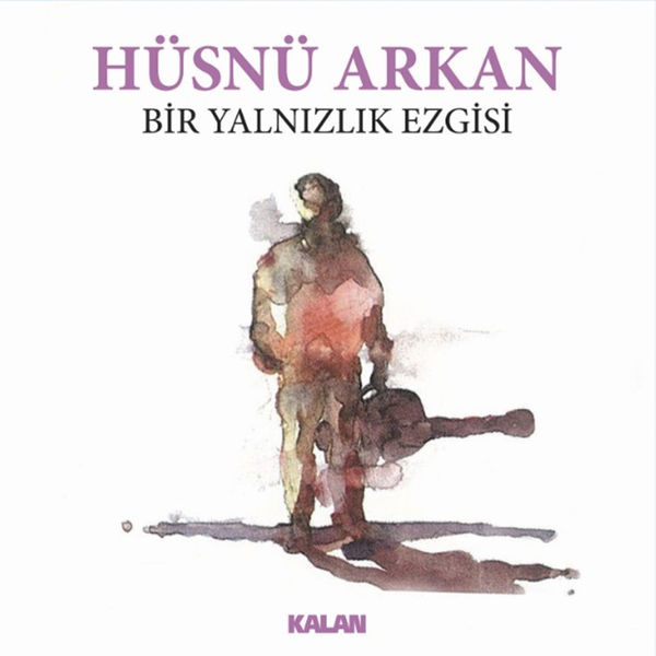 Bir Yalnızlık Ezgisi (Albüm) Hüsnü Arkan 1991