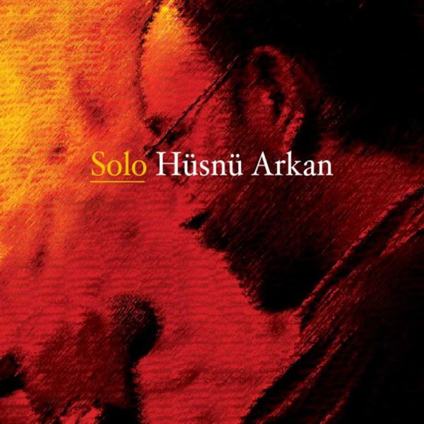 Solo (Albüm) Hüsnü Arkan 2010