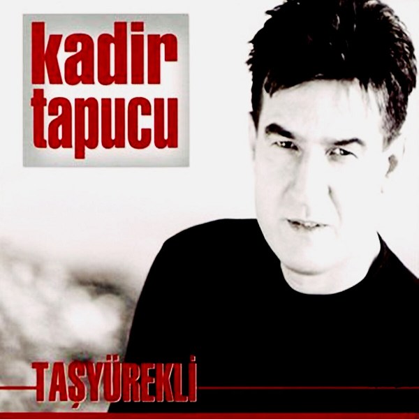 Kadir Tapucu 2008 Taş Yürekli (Albüm)